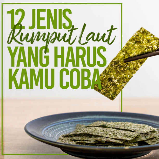 Sample Rumput Laut 12 Jenis Rumput Laut Yang Harus Kamu Coba - Cairo Food