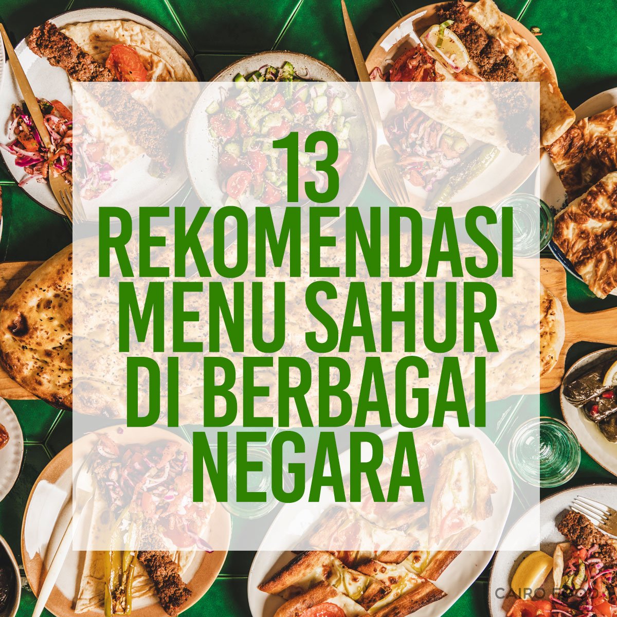 13 rekomendasi menu sahur di berbagai negara