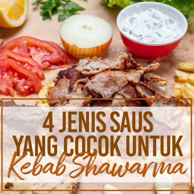 4 jenis saus yang cocok untuk kebab shawarma