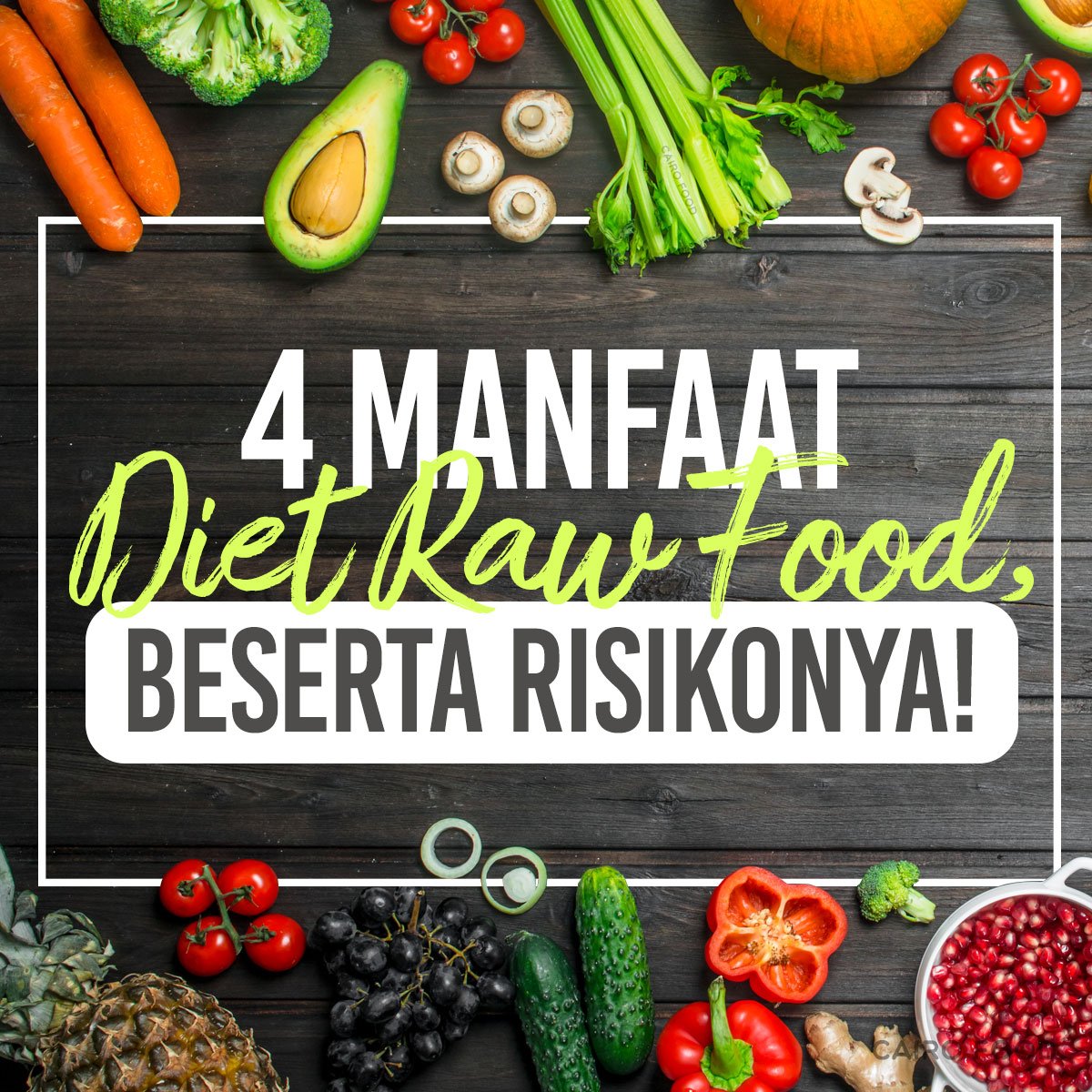 4 manfaat diet raw food beserta risikonya