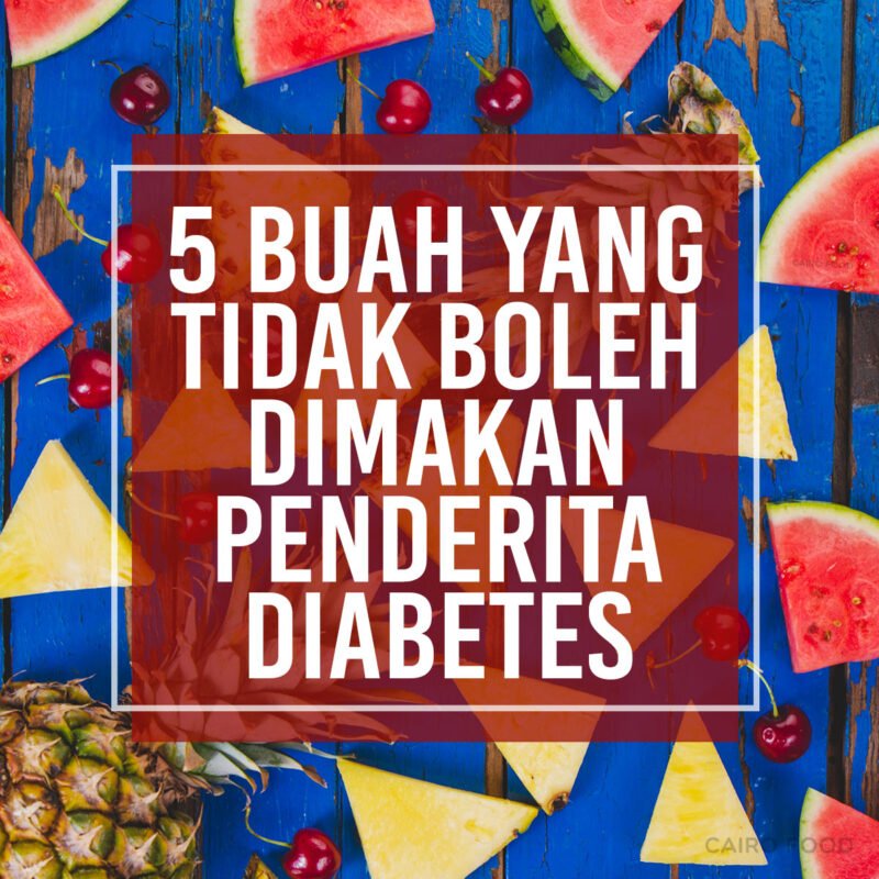5 buah yang tidak boleh dimakan penderita diabetes