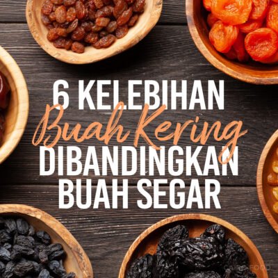 6 kelebihan buah kering dibandingkan buah segar