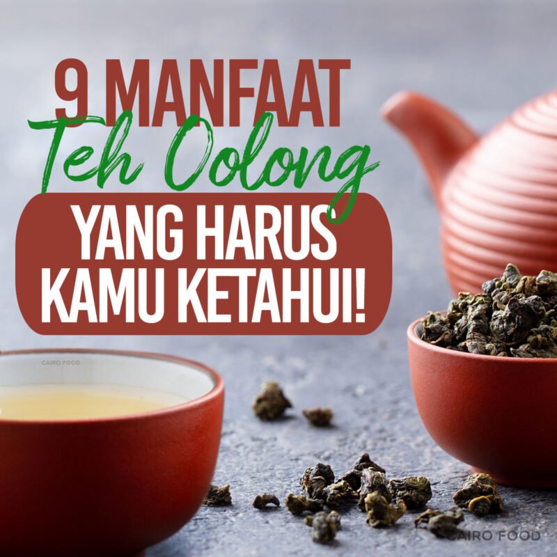 9 manfaat teh oolong yang harus kamu ketahui
