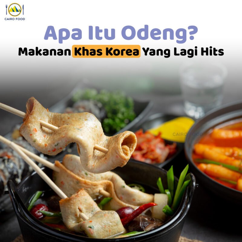 Apa Itu Odeng? Makanan Khas Korea Yang Lagi Hits