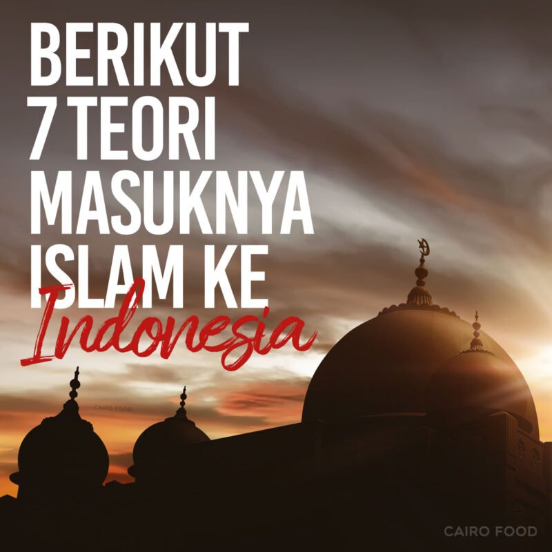 berikut 7 teori masuknya islam ke indonesia