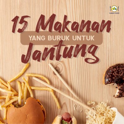 15 makanan yang buruk untuk jantung