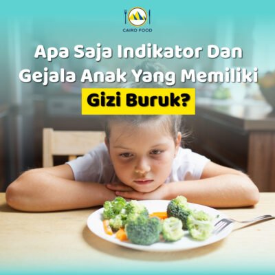 Apa Saja Indikator Dan Gejala Anak Yang Memiliki Gizi Buruk