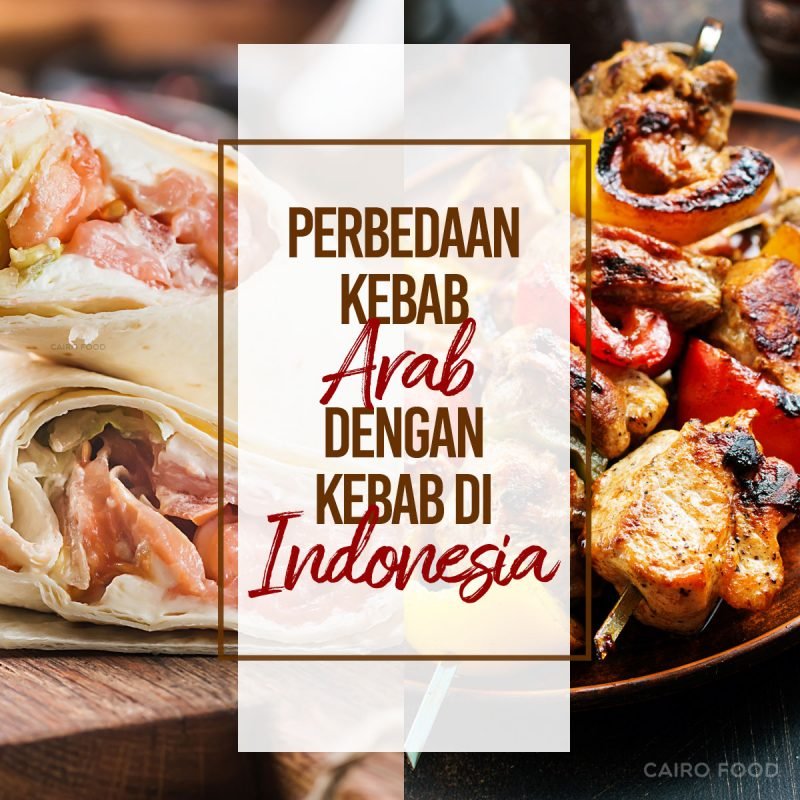 perbedaan kebab arab dengan kebab indonesia