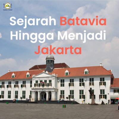 sejarah nama batavia hingga menjadi nama jakarta